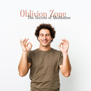 Oblivion Zone: The Secrets of Meditation