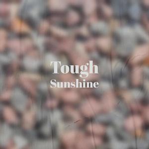 Tough Sunshine