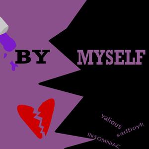 By Myself(feat. Valius & IN$oMNIAC) (Explicit)