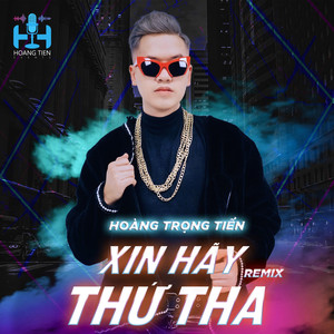 Xin Hãy Thứ Tha (Remix)