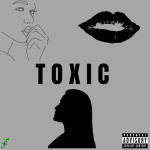 TOXIC (Explicit)