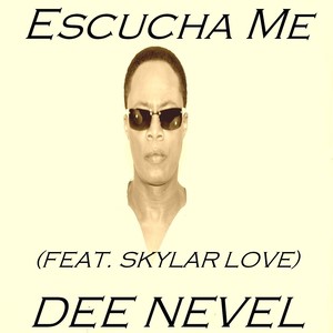 Escucha Me (feat. Skylar Love)