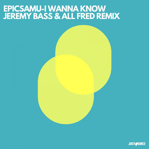Epicsamu - I Wanna Know (Jeremy Bass, All Fred Extended Remix)