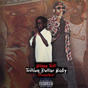 Trillion Dollar Baby (Freestyle) (Explicit)