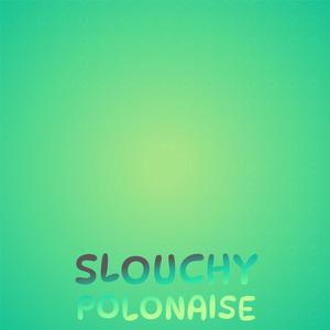 Slouchy Polonaise