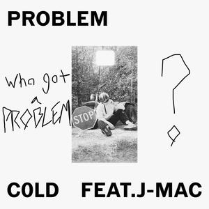 Problem (feat. J-Mac) [Explicit]