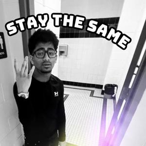 Stay The Same (Explicit)