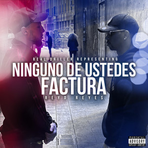 Ninguno de Ustedes Factura (Explicit)