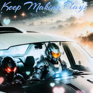 Keep Making Plays (feat. Kai40cal) [Explicit]
