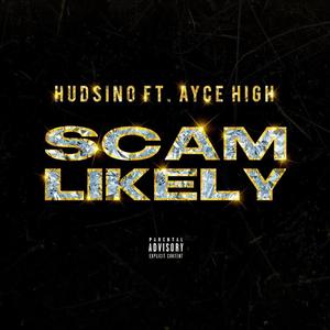 Scam Likely (feat. Ayce High) [Explicit]