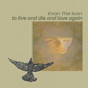 To Live And Die And Love Again (Explicit)