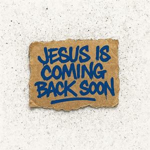JESUS IS COMING BACK SOON
