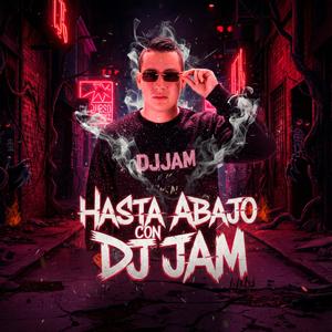 Hasta Abajo Con DJ Jam