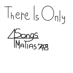 There Is Only 4 Songs