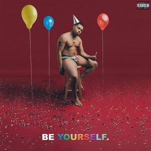 BE YOURSELF (Explicit)