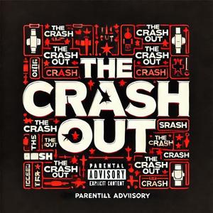 The Crash Out (Explicit)