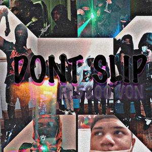 Don't Slip (feat. 5800 Von)