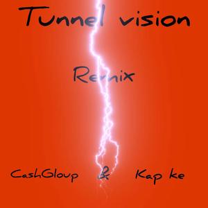 Tunnel vision (feat. Kap ke) [remix Version] [Explicit]