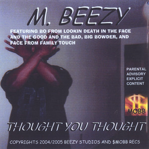 $M-beezy$ thought you thought