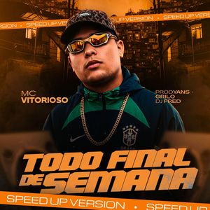 Todo Final de Semana (Speed Up) (Explicit)