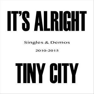 It's Alright (Singles & Demos 2010-2015)