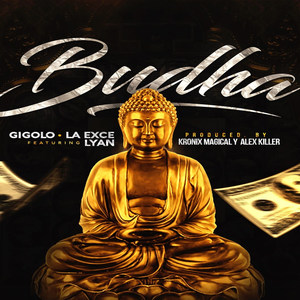 Budha(feat. Gigolo & La Exce & Lyan El Bebesi) (Explicit)
