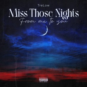 Miss Those Nights (Explicit)