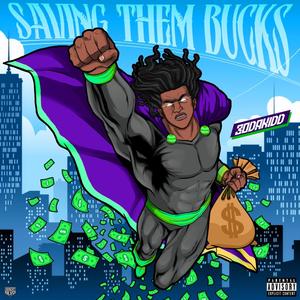 Saving dem bucks (Explicit)