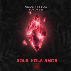 HOLA, HOLA AMOR (feat. Josue YT Flow)