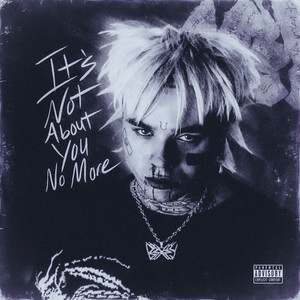 IT'S NOT ABOUT YOU NO MORE (Explicit)
