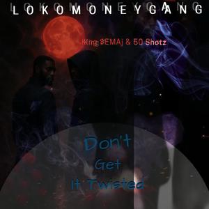 Don't Get It Twisted (feat. 50 Shotz) (Explicit)
