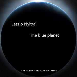 The Blue Planet (Music for S. Manason's theater piece)