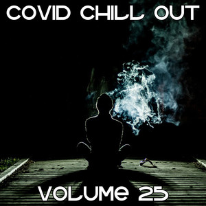 Covid Chill Out, Vol. 25