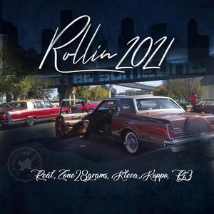 Rollin' 2021 (feat. Real', Zone 28 Gramz, Kleva & RJ3) [Explicit]