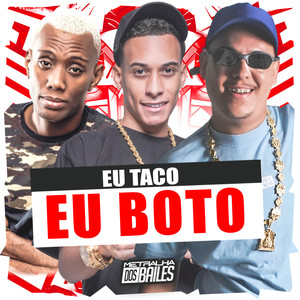 Eu Taco Eu Boto (Explicit)