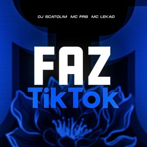 FAZ TIK TOK (Explicit)