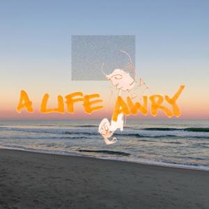 a life awry (Explicit)