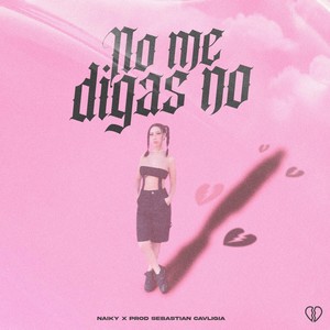 No Me Digas No (Explicit)