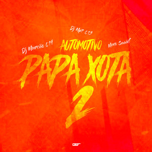 Automotivo Papa Xota 2 (Explicit)