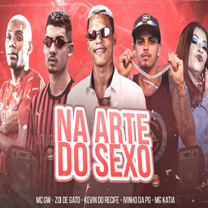 Na Arte do Sexo(feat. MC GW & Mc Kátia) (Explicit)