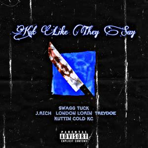 Kut Like They Say (feat. Kuttin Cold Kc, Swagg Tuck, J.Rich & Treydoe) [Explicit]