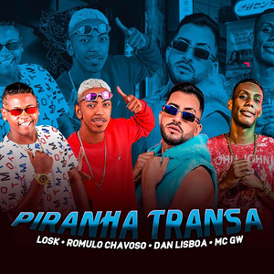 Piranha Transa(feat. Mc Gw)(Brega Funk) (Explicit)