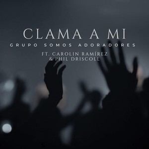 Clama a Mi (feat. Carolin Ramírez & Phil Driscoll)