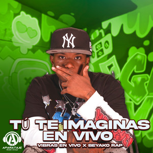 Tu Te Imaginas (En Vivo)