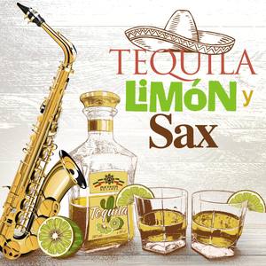 Tequila, Limón y Sax