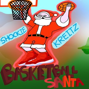 Basketball Santa (feat. Kreitz) [Explicit]