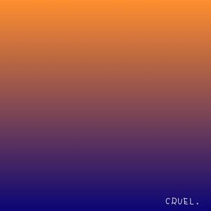Cruel. (feat. Davis Mallory)