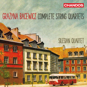 Bacewicz: Complete String Quartets (巴切维茨：弦乐四重奏全集)