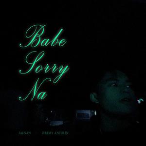 Babe Sorry Na (feat. Jeremy Antolin)