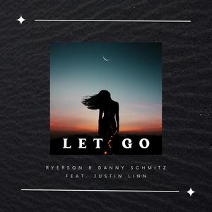 Let Go (feat. Danny Schmitz & Justin Linn) [Explicit]